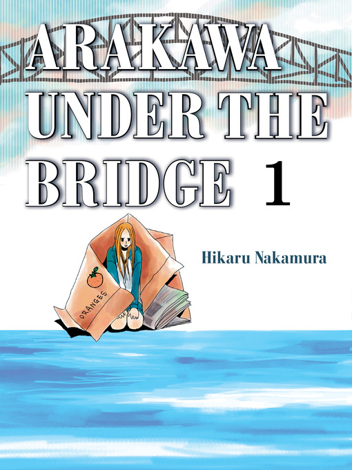 Title details for Arakawa Under the Bridge, Volume 1 by Hikaru Nakamura - Available